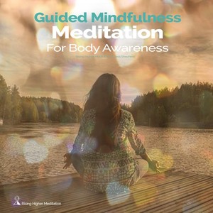 Guided Mindful Meditation for Body Awareness(feat. Jess Shepherd)