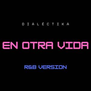 En Otra Vida (R&B Cover)