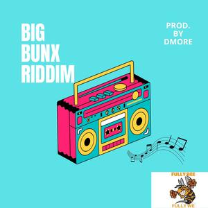 BIG BUNX RIDDIM KENYA (Explicit)