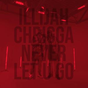 Never Let U Go(feat. Young Chrigga)