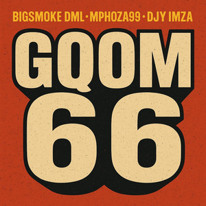 Bigsmoke Dml - Gqom 66