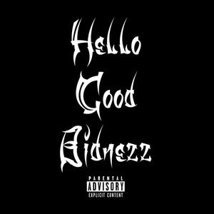 Hello Good Bidnezz (Explicit)