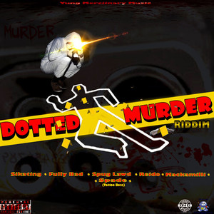 Dotted Murder Riddim (Explicit)