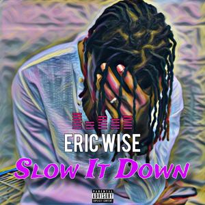 Slow It Down (Explicit)