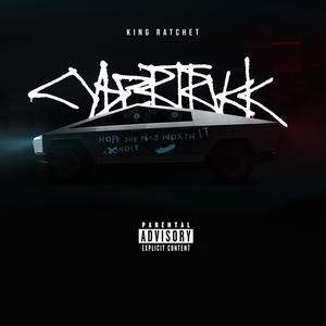 CyberTruck (Freestyle) [Explicit]