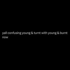 Young n burnt (Explicit)