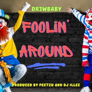 Foolin' Around (Explicit)