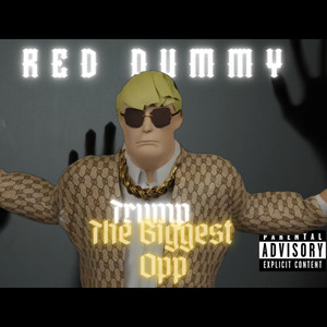 Trump the Biggest Opp (Explicit)