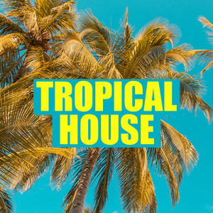 Tropical House (Explicit)
