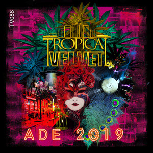 Tropical Velvet ADE 2019