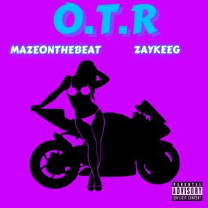 O.T.R (feat. Zay Keeg) [Explicit]