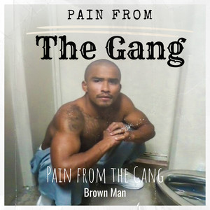 Pain from the Gang (Explicit)