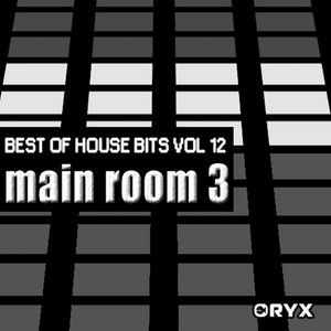 Best of House Music Bits Vol 12 - Main Room 3