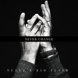 Never Change (feat. Kid Flash) [Explicit]