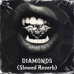 Diamonds - slowed +  reverb