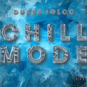 CHILL MODE (feat. IGLOO) [Explicit]