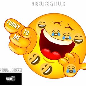 FUNNY TO ME (Explicit)