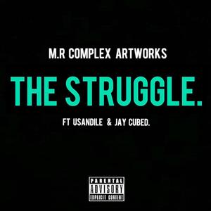 The Struggle. (feat. uSANDILE & Jay Cubed) [Explicit]