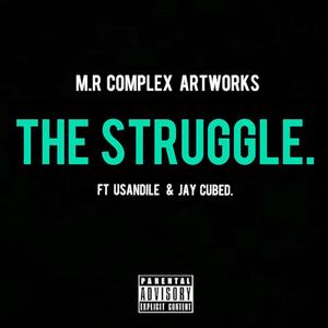 The Struggle. (feat. uSANDILE & Jay Cubed) (Explicit)