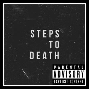 Steps To Death (Explicit)