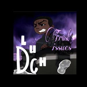 Trust issues - LuhDC (Explicit)