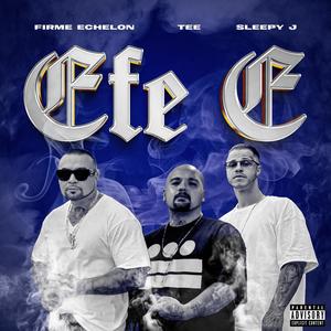 Efe E (feat. Tee & Sleepy J) [Explicit]