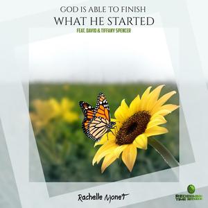God is Able to Finish What He Started(feat. David & Tiffany Spencer)