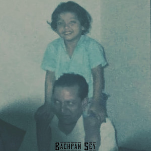 Bachpan Sey (Explicit)