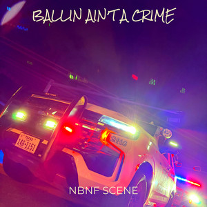 Ballin Ain’t a Crime (Explicit)