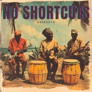 No Shortcuts (feat. RareErth)