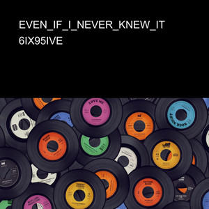 EVEN_IF_I_NEVER_KNEW_IT