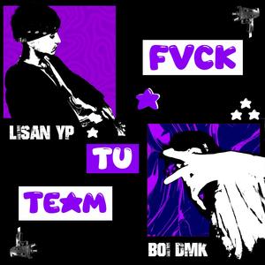 FvCK A TU TEAM (feat. BoiDmk) (Explicit)