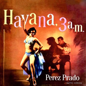 Havana 3 A.M. (Remastered)