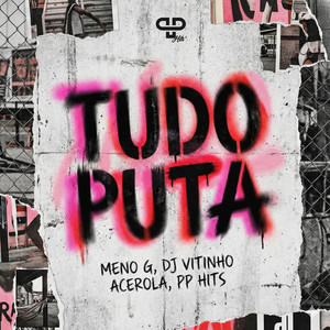 Tudo Puta (Explicit)