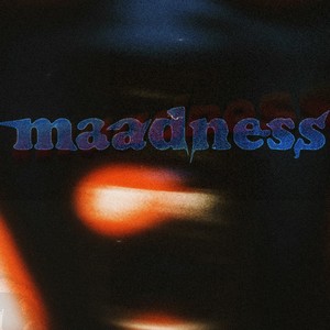 maadness
