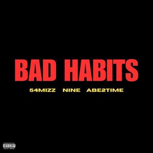 Bad Habits (feat. Nine & Abe2time) (Explicit)