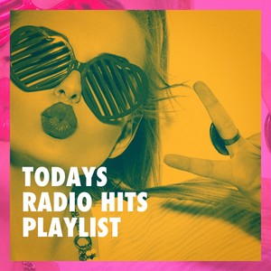 Todays Radio Hits Playlist