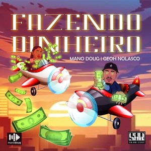 Fazendo Dinheiro(feat. Geoh Nolasco)