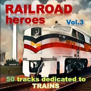 Railroad Heroes Vol. 3