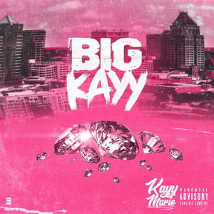 BIG KAYY (Explicit)