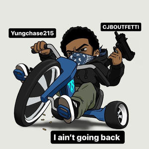 I Aint Going Back (feat. CJBOUTFETTI) [Explicit]