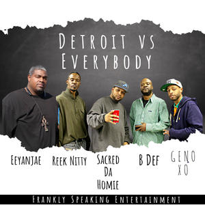 Detroit vs Everybody (feat. SACRED DA HOMIE & EEYANJAE) [Explicit]