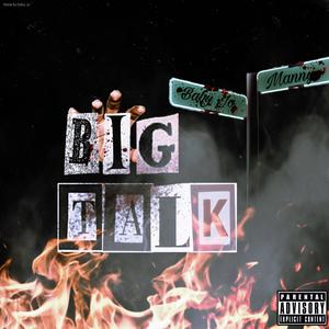 Big Talk (feat. Manny Pak) [Explicit]