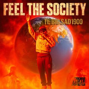 Feel the Society (feat. Big Sad 1900) (Explicit)