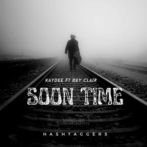 Soon Time (feat. Boy Clair & HASHTAGGERS ) [Explicit]