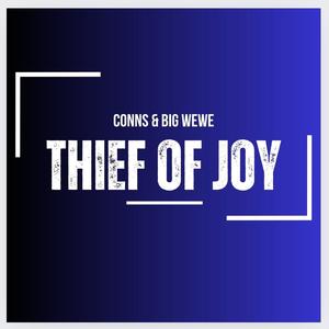 Thief of Joy (feat. Big Wewe) [Explicit]