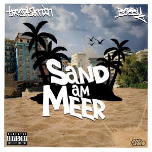 Sand am Meer (feat. Bobby K & Tryptamin) [Explicit]