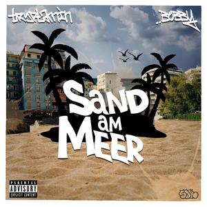 Sand am Meer(feat. Bobby K & Tryptamin) (Explicit)
