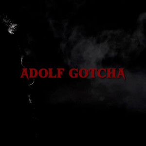 Adolf Gotcha (Explicit)