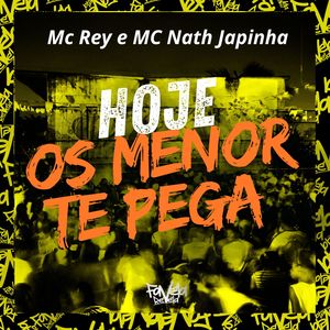 Hoje os Menor Te Pega (Explicit)